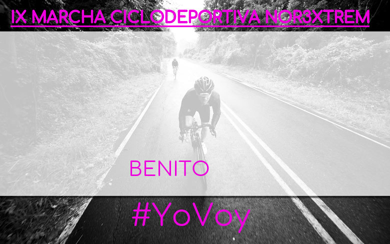 #YoVoy - BENITO (IX MARCHA CICLODEPORTIVA NOR3XTREM)