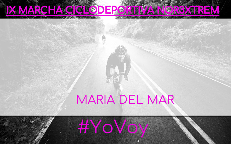 #YoVoy - MARIA DEL MAR (IX MARCHA CICLODEPORTIVA NOR3XTREM)